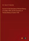 Account of the Executors of Richard Bishop of London 1303, and the Executors of Thomas Bishop of Exeter 1310