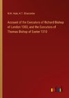 Account of the Executors of Richard Bishop of London 1303, and the Executors of Thomas Bishop of Exeter 1310