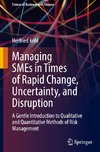 Managing SMEs in Times of Rapid Change, Uncertainty, and Disruption