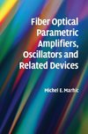 Fiber Optical Parametric Amplifiers, Oscillators and Related Devices