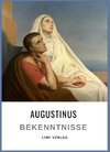 Augustinus: Bekenntnisse. Vollständige Neuausgabe