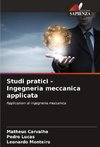 Studi pratici - Ingegneria meccanica applicata