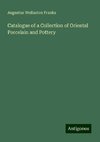 Catalogue of a Collection of Oriental Porcelain and Pottery