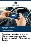 Smartphone-Nachrichten für sicheres Fahren im Arbeitsbereich: Simulator-Tests