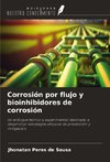 Corrosión por flujo y bioinhibidores de corrosión