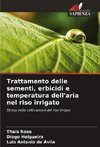 Trattamento delle sementi, erbicidi e temperatura dell'aria nel riso irrigato