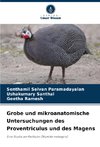 Grobe und mikroanatomische Untersuchungen des Proventriculus und des Magens