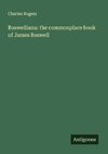 Boswelliana: the commonplace book of James Boswell