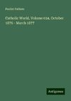 Catholic World, Volume 024, October 1876 - March 1877