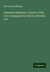 Centennial discourse: a history of the First Congregational church, Haverhill, N.H