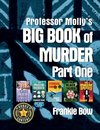 Professor Molly's Big Book of Murder Part One