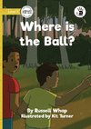 Where is the Ball? - Our Yarning