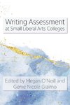 Writing Assessment at Small Liberal Arts Colleges