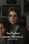 The Perfect Family (Mystery)