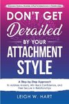 Don't Get Derailed By Your Attachment Style