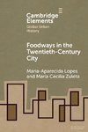 Foodways in the Twentieth-Century City