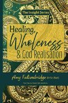 Healing, Wholeness & God Realisation