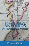 The Mystery of Anwards in Tidenham Parish