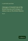 Catalogue of Oriental Coins In The British Museum And Catalogue Of Indian Coins In The British Museum