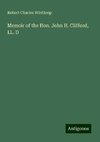 Memoir of the Hon. John H. Clifford, LL. D