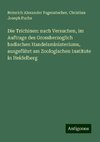 Die Trichinen: nach Versuchen, im Auftrage des Grossherzoglich badischen Handelsministeriums, ausgeführt am Zoologischen Institute in Heidelberg