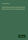 Die Nordsee-Inseln an der deutschen Küste nebst ihren See-Badeanstalten