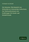 Die Ostereier; Wie Heinrich von Eichenfels zur Erkenntniss Gottes kam; Der Weihnachtsabend: drei Erzählungen für Kinder und Kinderfreunde