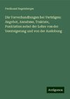 Die Vorverhandlungen bei Verträgen: Angebot, Annahme, Traktate, Punktation nebst der Lehre von der Versteigerung und von der Auslobung