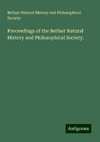 Proceedings of the Belfast Natural History and Philosophical Society.