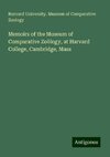 Memoirs of the Museum of Comparative Zoölogy, at Harvard College, Cambridge, Mass