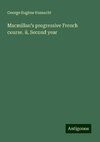 Macmillan's progressive French course. ii, Second year