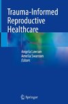 Trauma-Informed Reproductive Healthcare