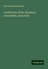 Justification of life, its nature, antecedents, and results