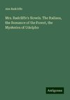 Mrs. Radcliffe's Novels. The Italians, the Romance of the Forest, the Mysteries of Udolpho