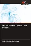 Terrorismo - ¿Arma¿ dei deboli