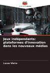 Jeux indépendants: plateformes d'innovation dans les nouveaux médias