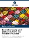 Berufsberatung und prekäre Arbeit: ein klinischer Ansatz