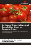 Action of Insecticides and Fungicides Used on Tomato Crops