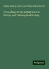 Proceedings of the Belfast Natural History and Philosophical Society.