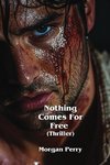 Nothing Comes For Free (Thriller)