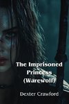 The Imprisoned Princess (Warewolf)