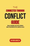 THE CONNECTED THROUGH CONFLICT GUIDE