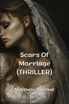 Scars Of Marriage (THRILLER)