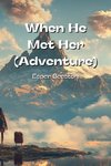 When He Met Her (Adventure)