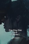 One Day One Love (Thriller)