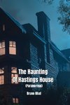 The Haunting Of Hastings House (Paranormal)