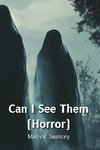 Can I See Them (Horror)