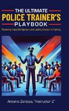 The Ultimate Police Trainer's Playbook