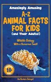 Amazingly Amusing A-Z Animal Facts for Kids (and Their Adults!)