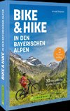 Bike & Hike in den bayerischen Alpen